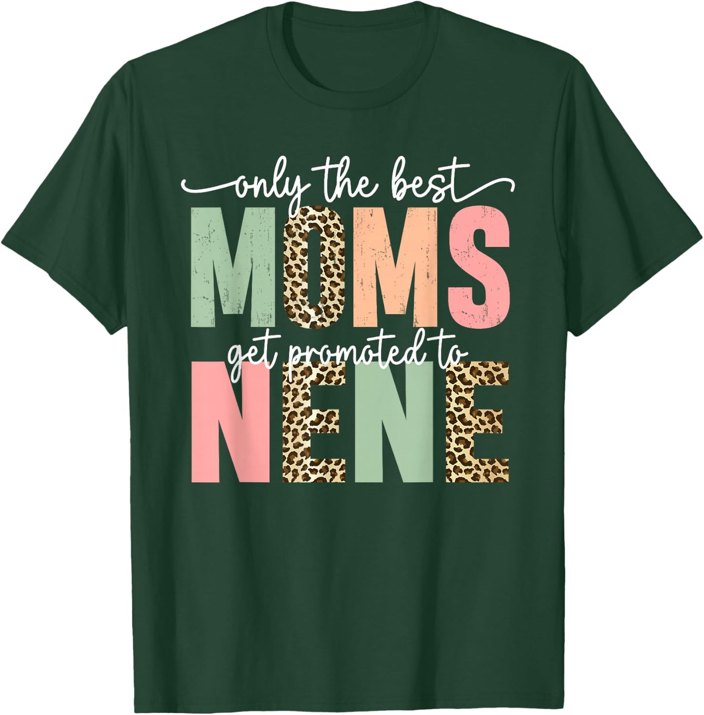 Great Moms Get Promoted to Nene Birthday Gift Grandma T-Shirt - T-Shirt | Forest