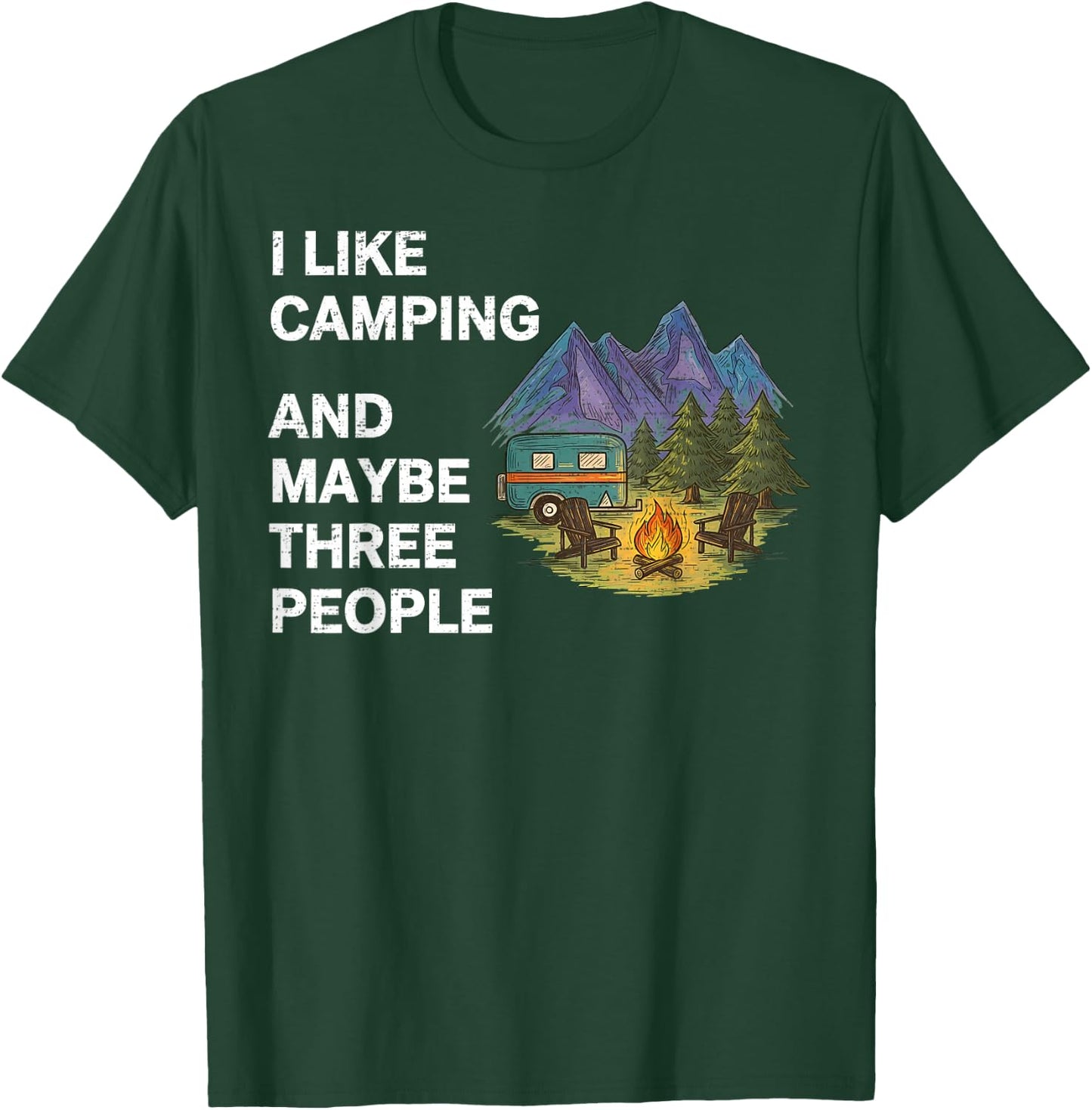 I Like Camping and Maybe Three People Funny Camper Adventure T-Shirt - T-Shirt | Forest