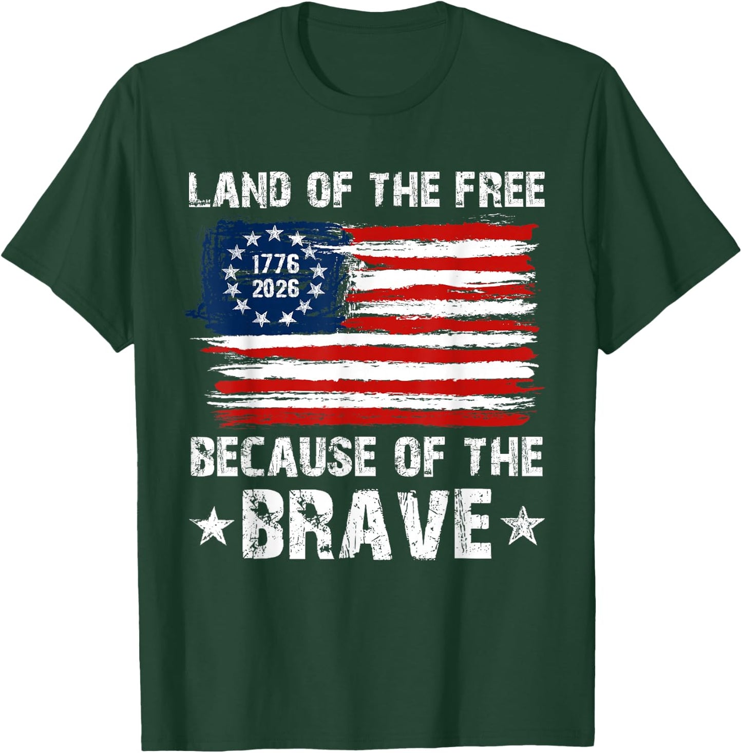 Land of The Free Because of The Brave 1776 4th of July Men T-Shirt - T-Shirt | Forest