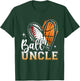 Ball Uncle Baseball Basketball Uncle Fathers Day T-Shirt - T-Shirt | Forest