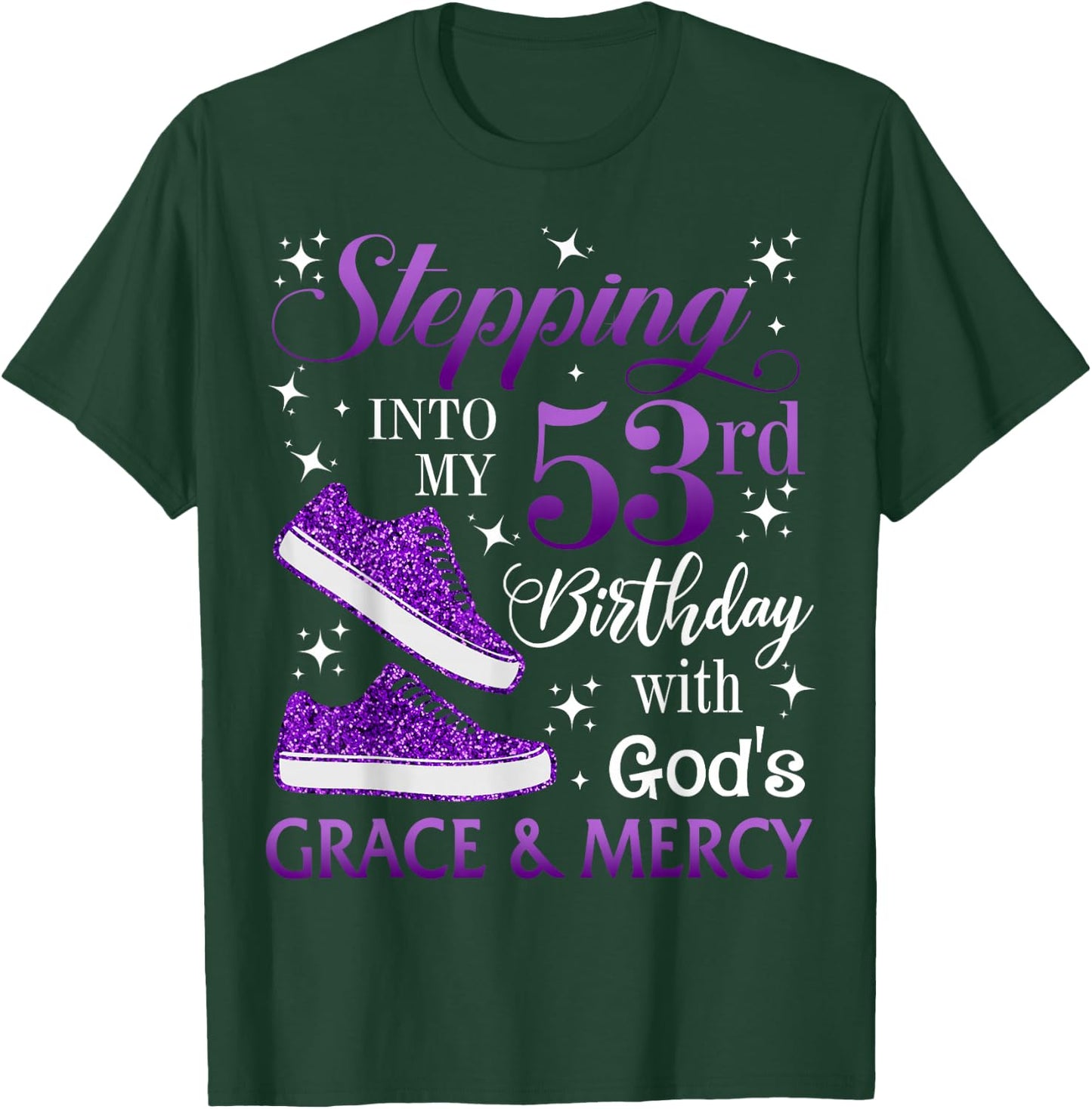 Stepping into my 53rd birthday with God's grace & Mercy Girl T-Shirt - T-Shirt | Forest