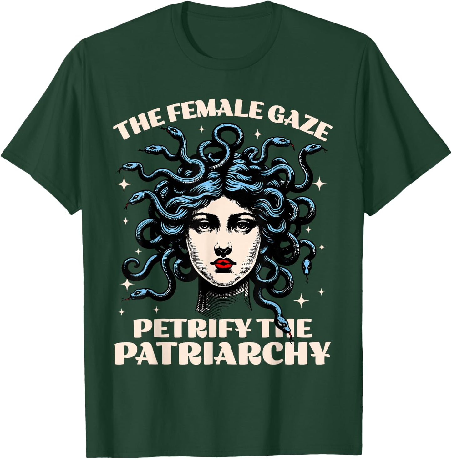 The Female Gaze Medusa Petrify The Patriarchy Funny Feminist T-Shirt - T-Shirt | Forest
