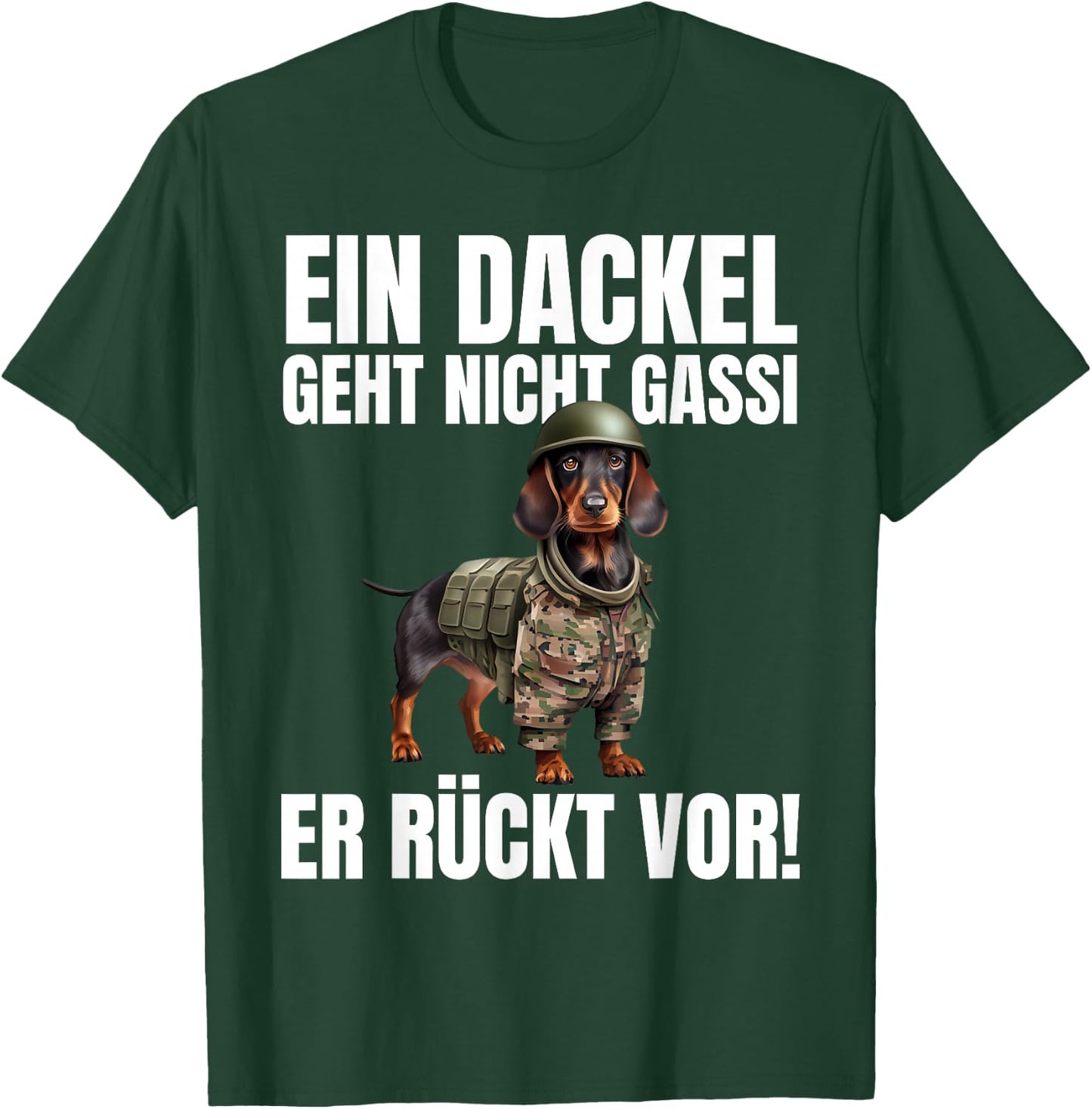 EIN Dackel Geht Nicht Gassi Er Rückt Vor! - Lustiges Dackel T-Shirt - T-Shirt | Forest