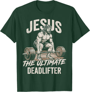 Jesus The Ultimate Deadlifter Christian Gym Powerlifting T-Shirt - T-Shirt | Forest
