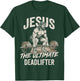 Jesus The Ultimate Deadlifter Christian Gym Powerlifting T-Shirt - T-Shirt | Forest