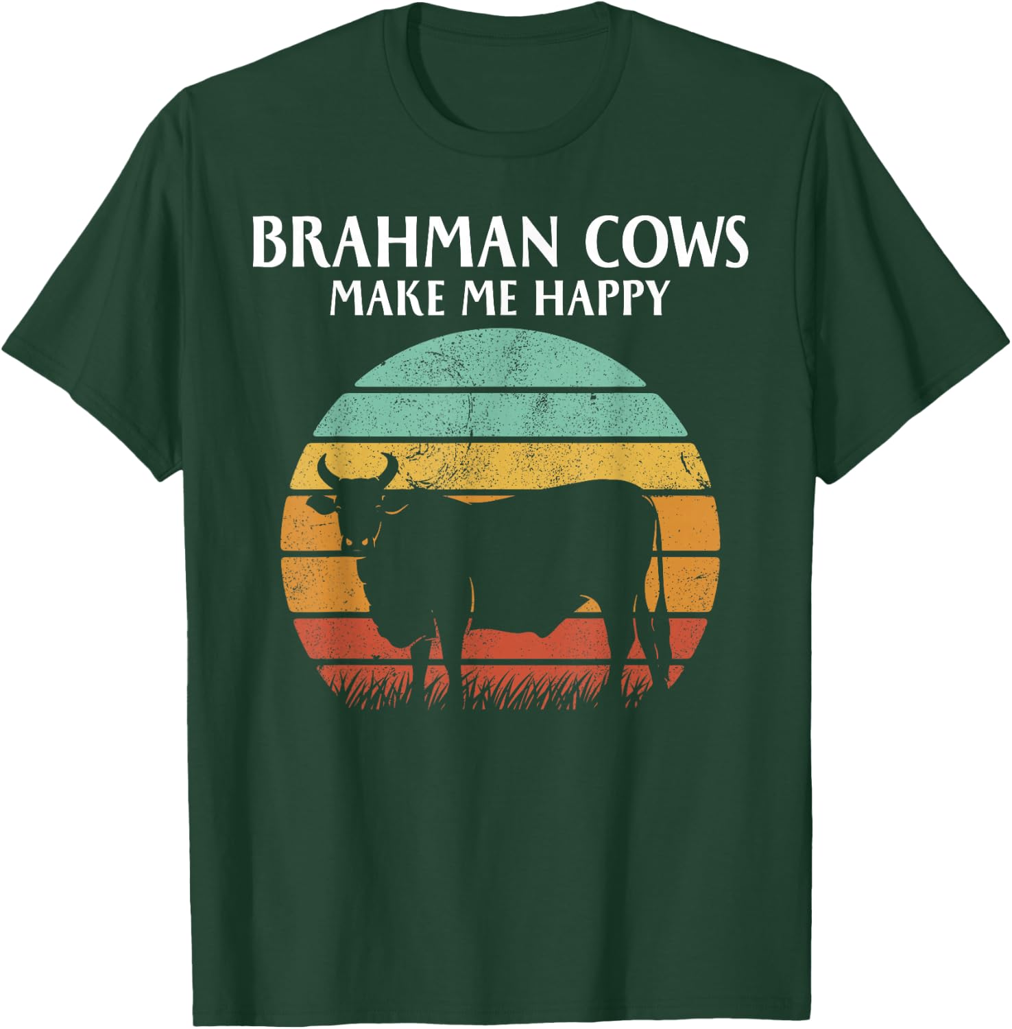 Brahman Cows Make Me Happy T-Shirt - T-Shirt | Forest