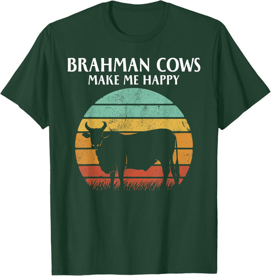Brahman Cows Make Me Happy T-Shirt - T-Shirt | Forest