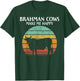 Brahman Cows Make Me Happy T-Shirt - T-Shirt | Forest