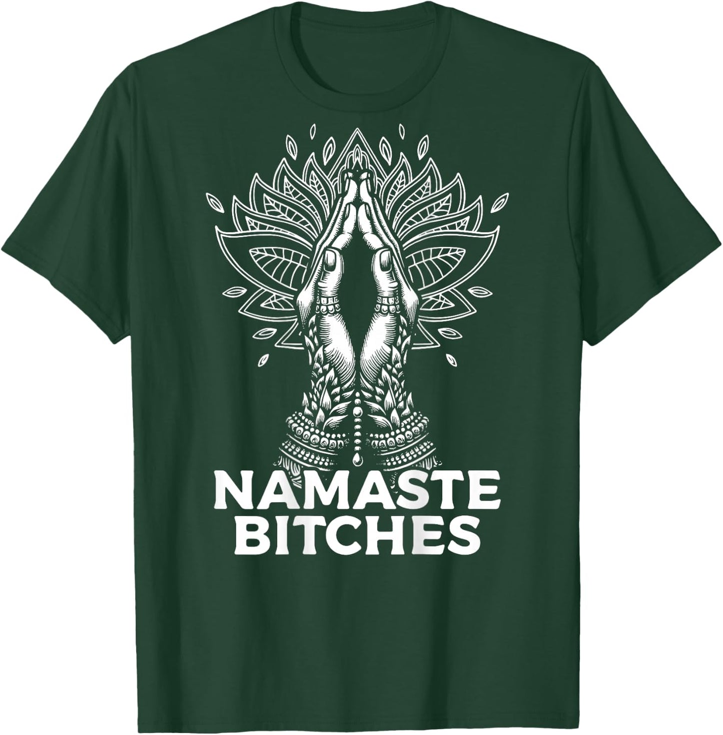 Namaste Bitches - Betende Hände mit Mandala T-Shirt - T-Shirt | Forest