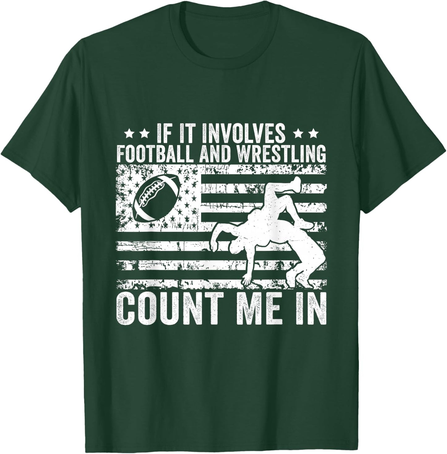 If It Involves Football And Wrestling Count Me In T-Shirt - T-Shirt | Forest