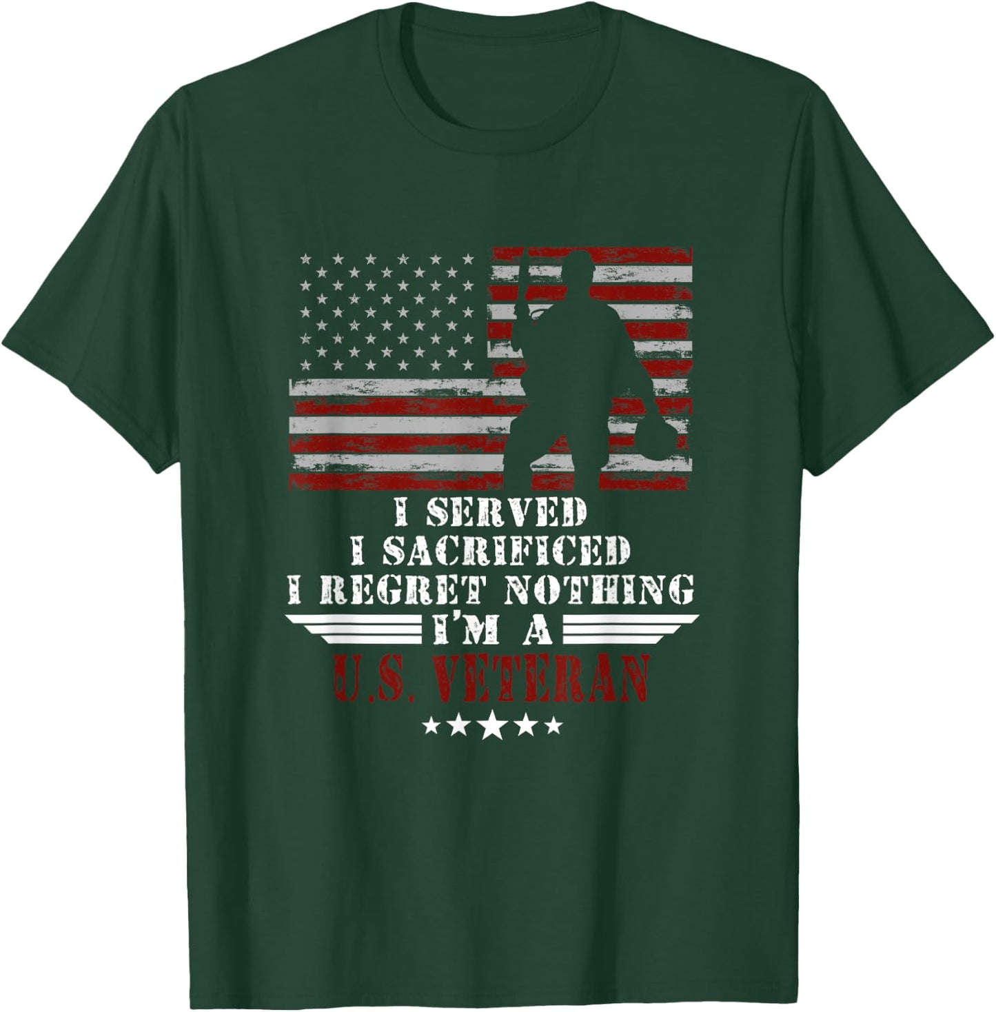 I Served I Sacrificed I Dont Regret Veterans Day US Veteran T-Shirt - T-Shirt | Forest