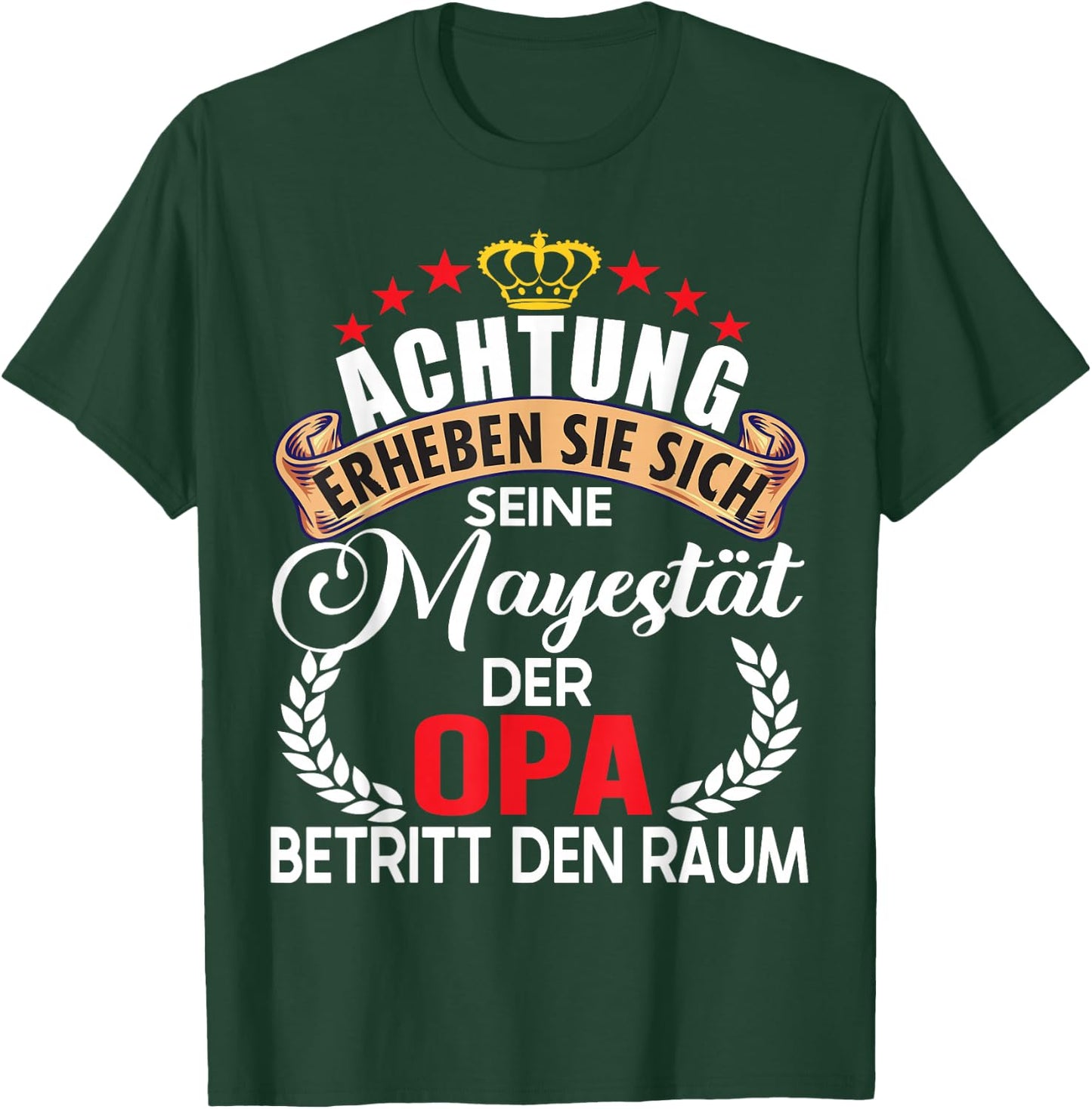 Achtung seine Majestät der Opa Spruch Vatertag Geburtstag T-Shirt - T-Shirt | Forest