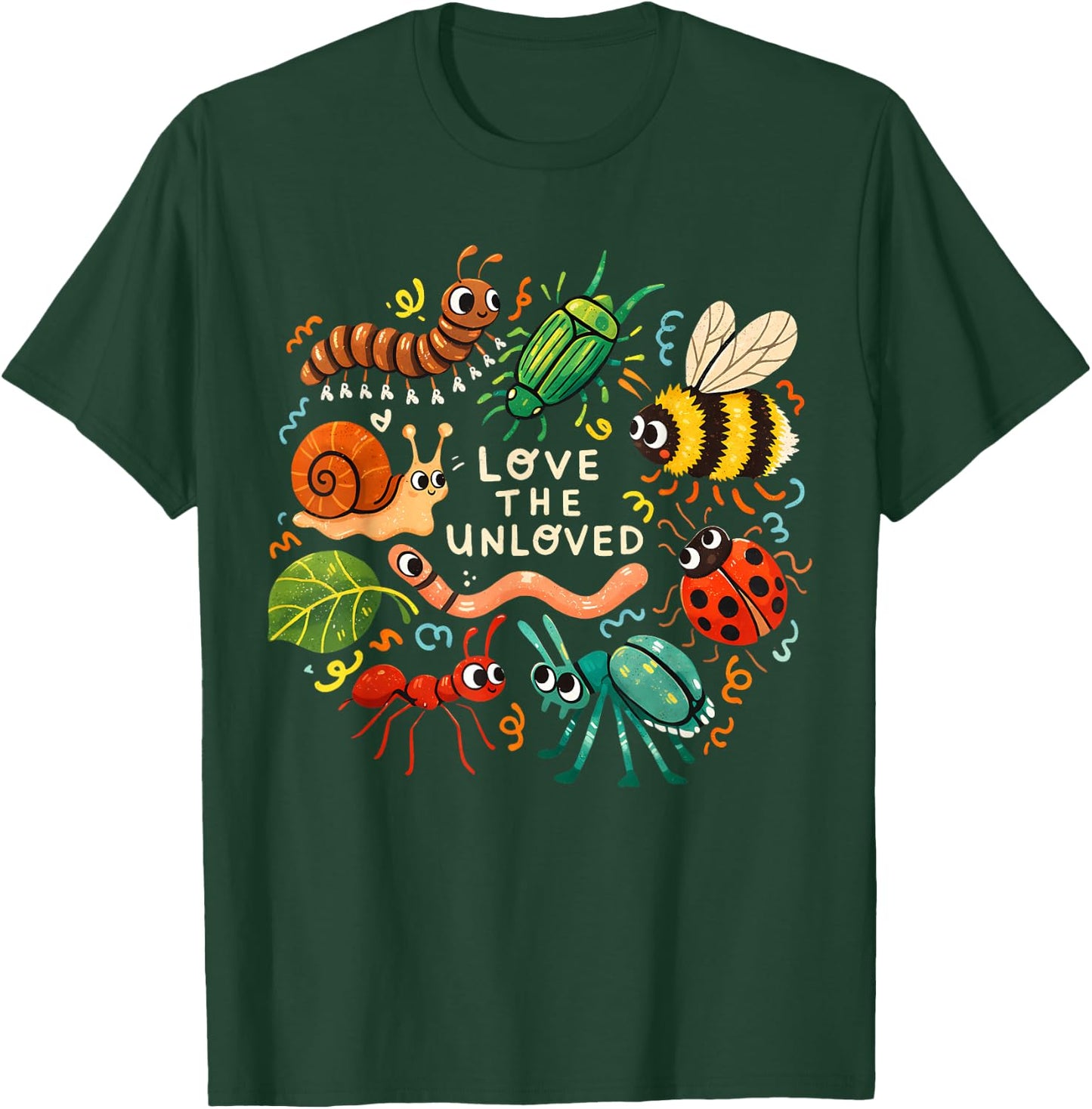 Love The Unloved Insects Worm Scorpion Quote T-Shirt - T-Shirt | Forest