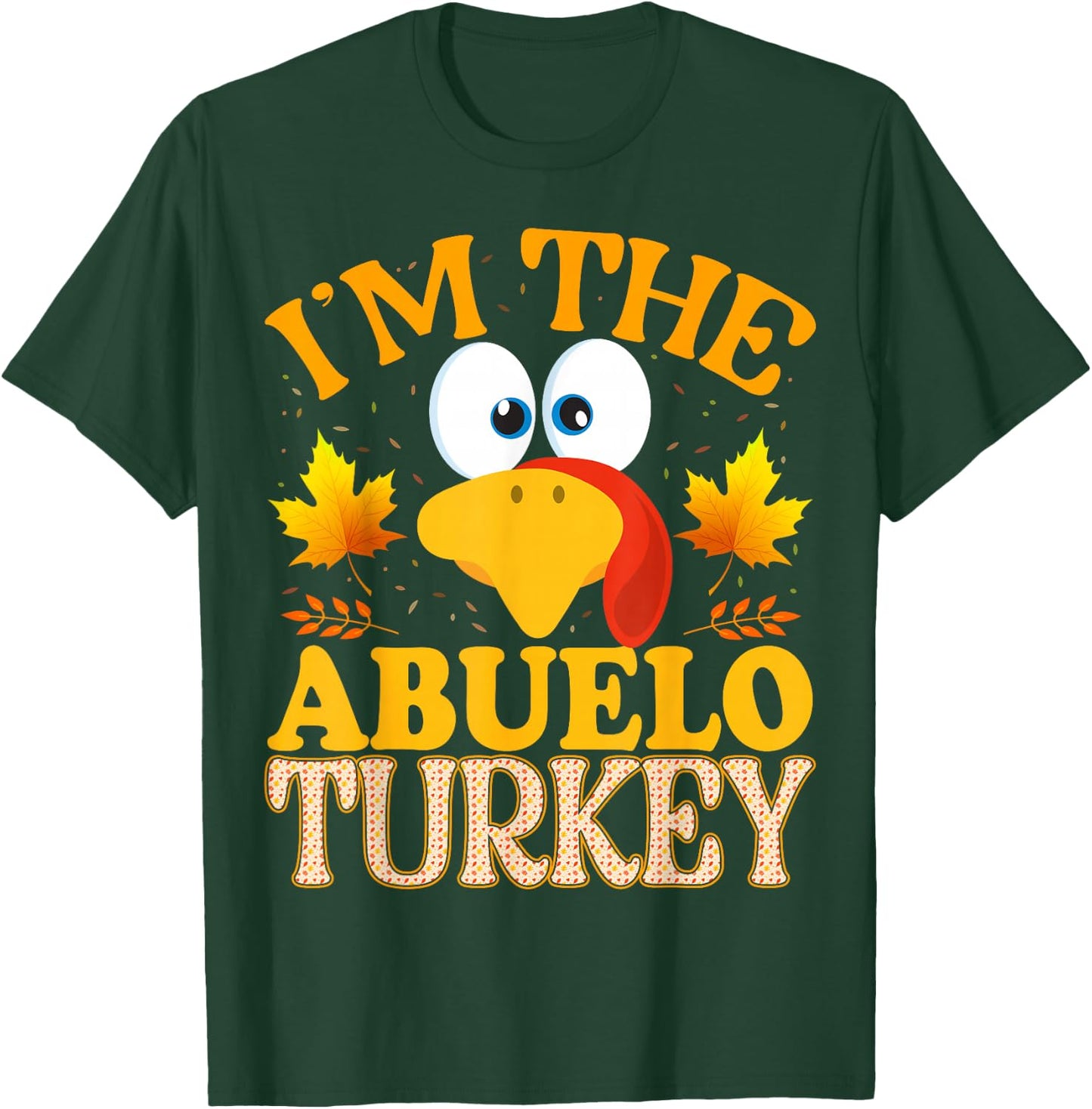 Thanksgiving I'm The Abuelo Turkey Matching T-Shirt - T-Shirt | Forest