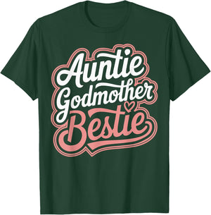 Auntie Godmother Bestie T-Shirt - T-Shirt | Forest