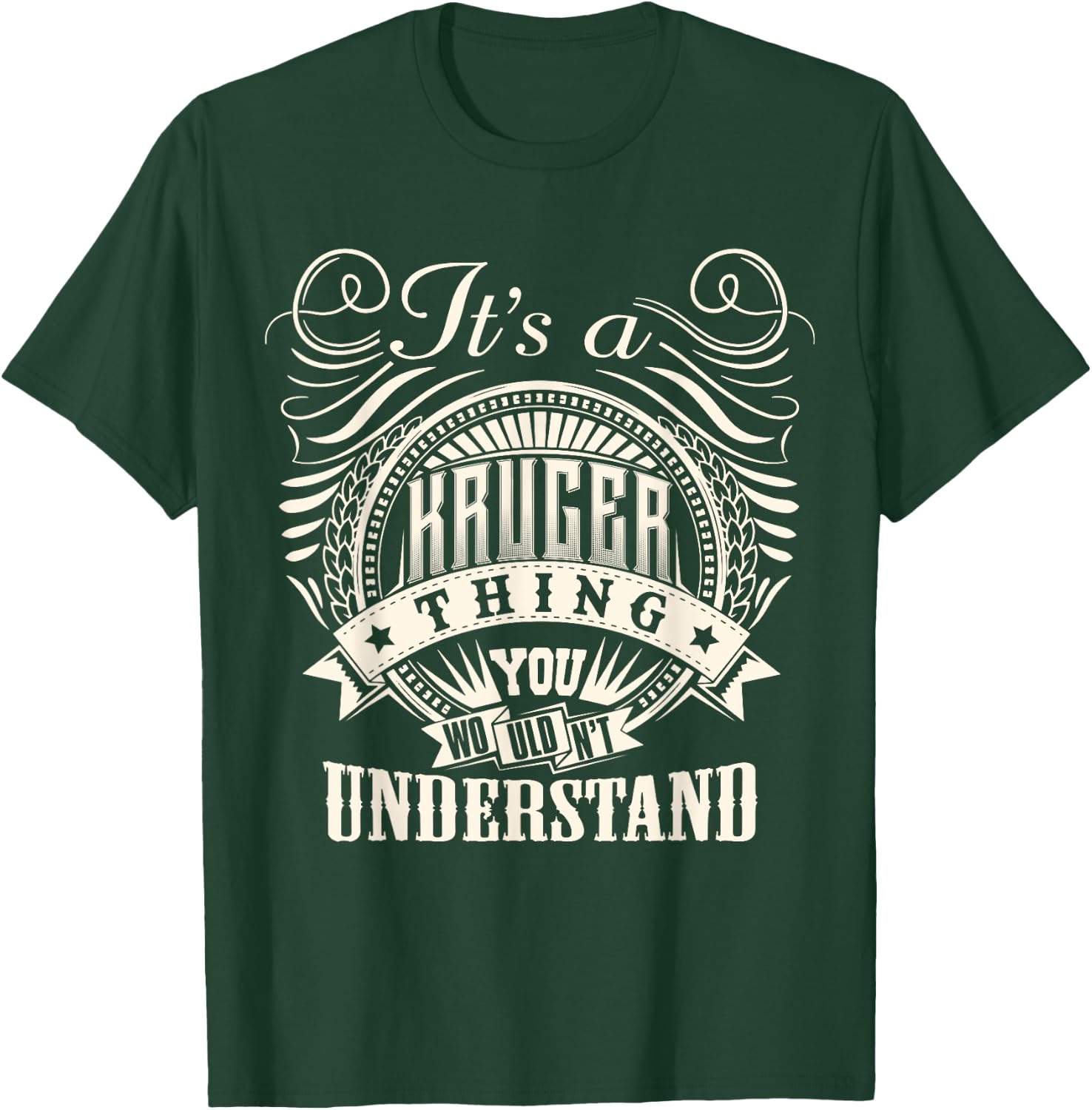 It's A KRUGER Thing You Wouldn't Understand KRUGER Family T-Shirt - T-Shirt | Forest