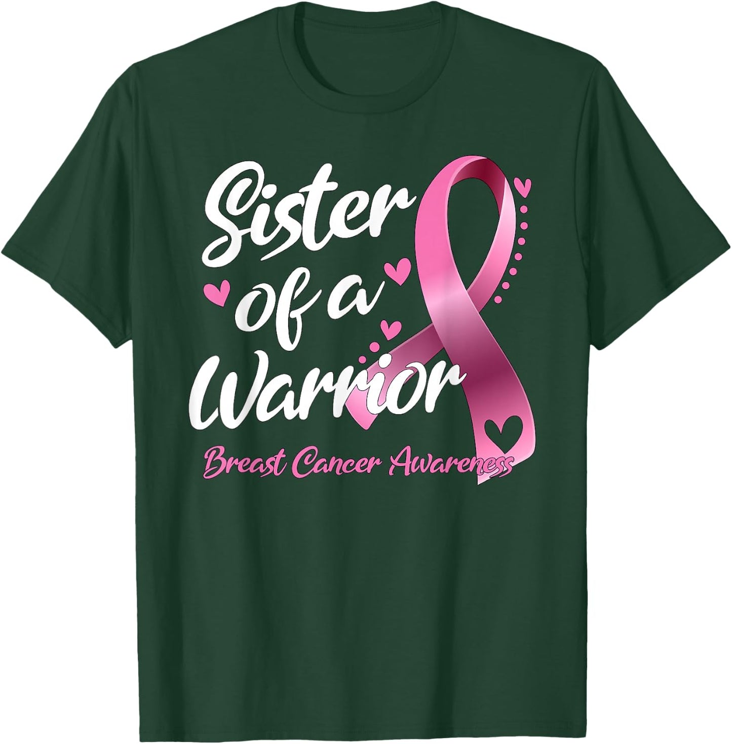 Breast Cancer Fighter Awareness Sister Of A Warrior T-Shirt - T-Shirt | Forest