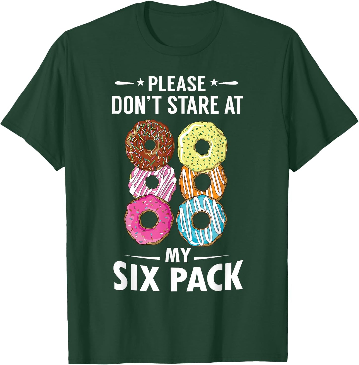 Please Don't Stare At My Six Pack Donut Lovers T-Shirt - T-Shirt | Forest
