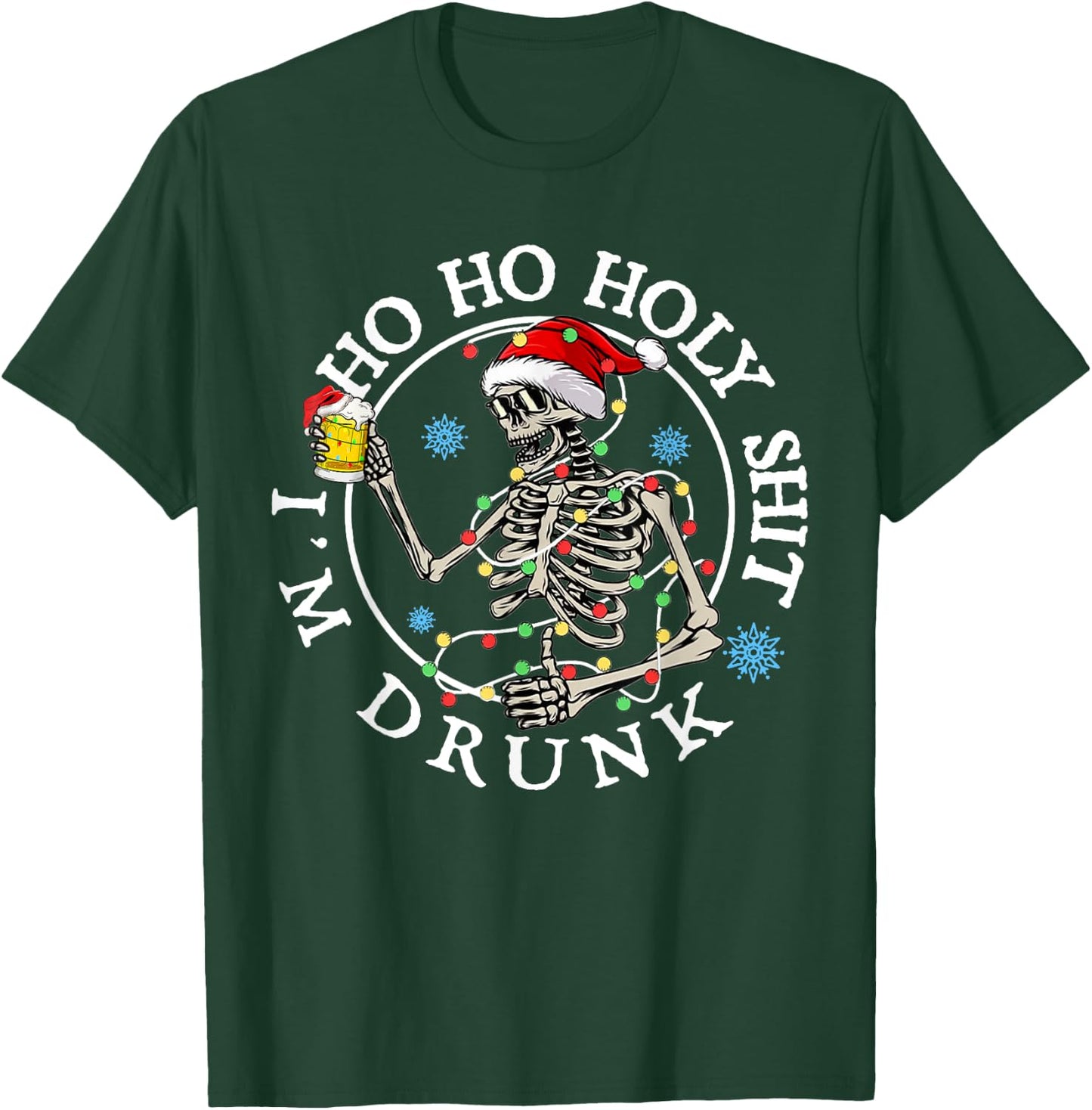 Ho Ho Holy Shit I'm Drunk Funny Skeleton Drinking Christmas T-Shirt - T-Shirt | Forest