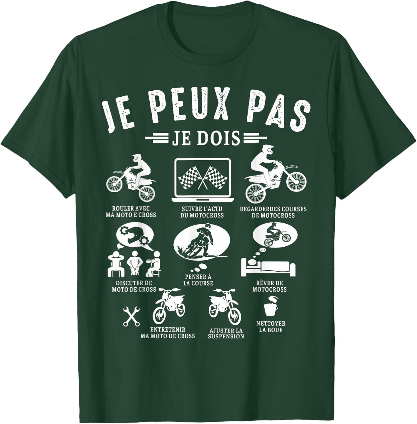 Je Peux Pas Je Dois Motocross Moto de Cross Motard Humour T-Shirt - T-Shirt | Forest