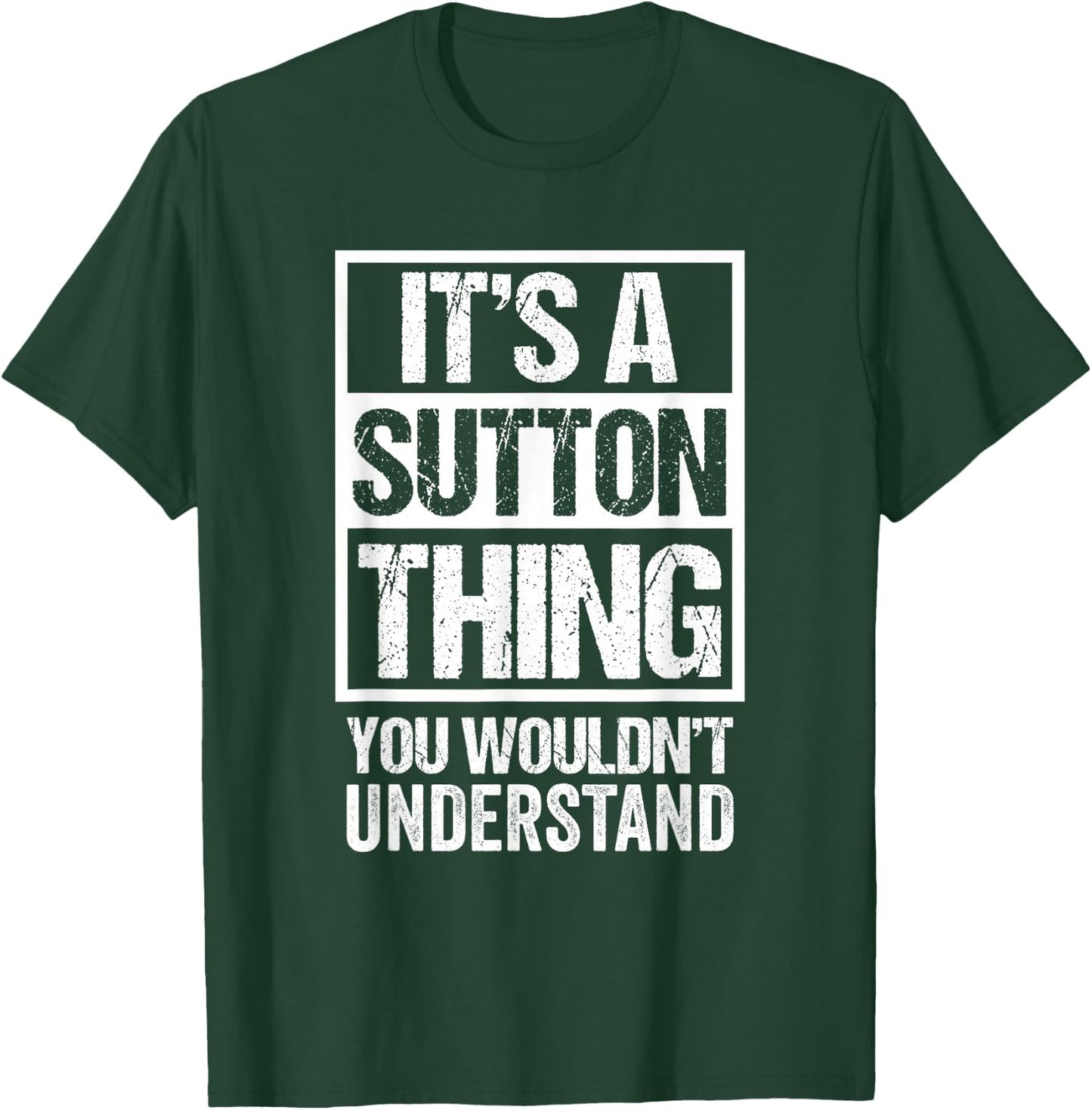It's A Sutton Thing You Wouldn't Understand Surname Name T-Shirt - T-Shirt | Forest