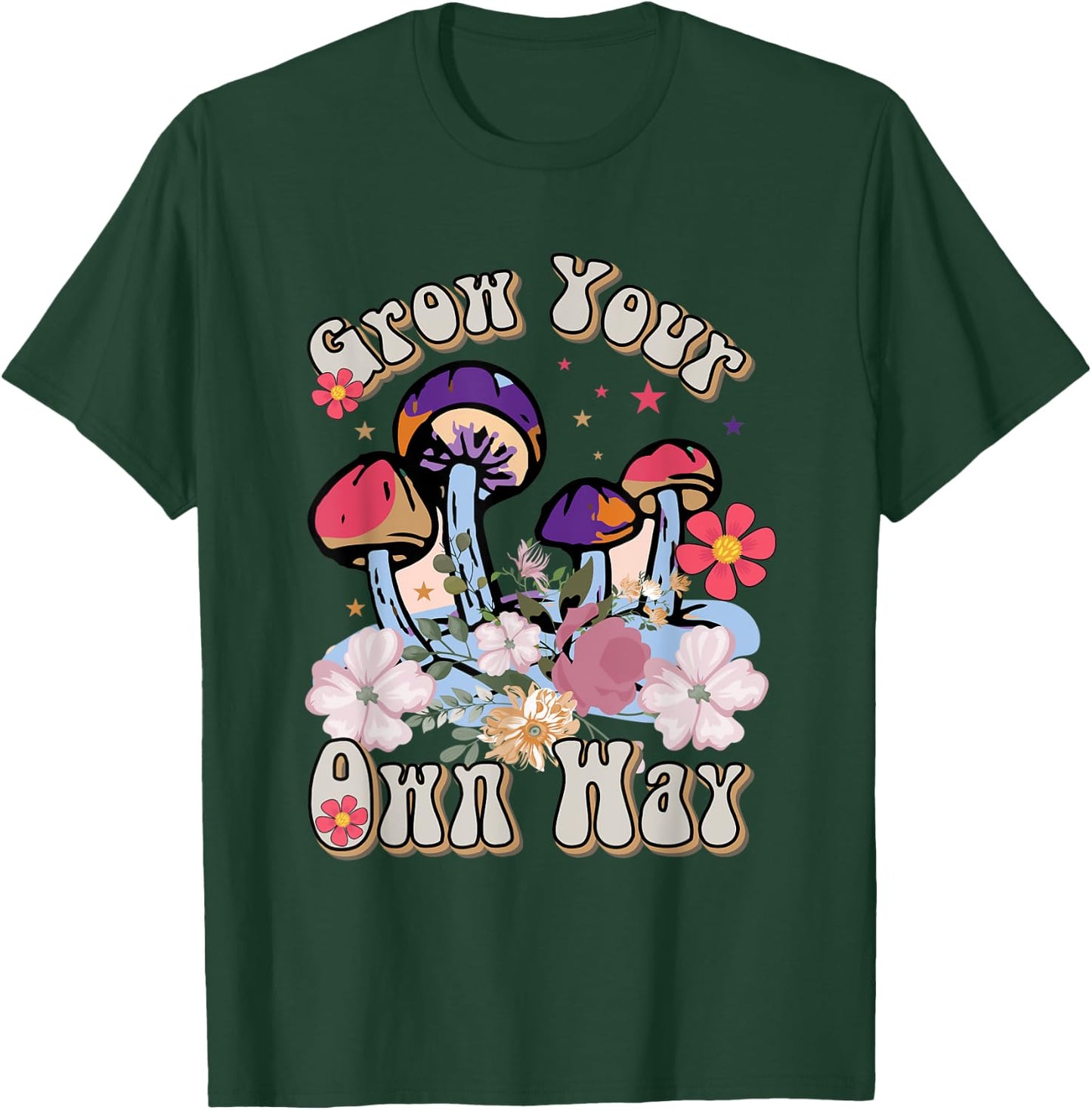 Grow Your Own Way Mushroom Flower Groovy T-Shirt - T-Shirt | Forest
