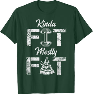 Kinda Fit Mostly Fat Fitness Funny Gym Workout T-Shirt - T-Shirt | Forest