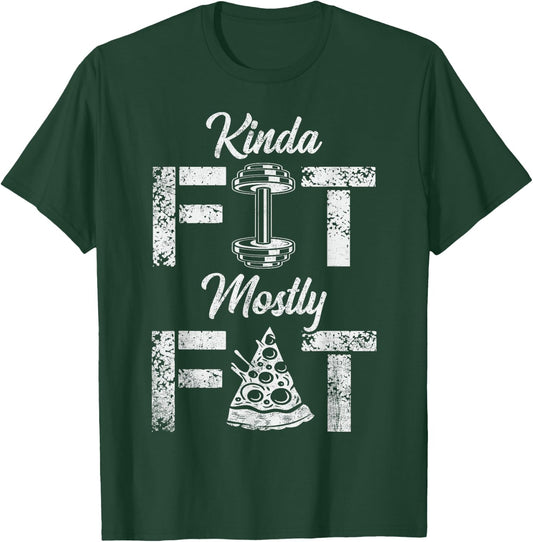 Kinda Fit Mostly Fat Fitness Funny Gym Workout T-Shirt - T-Shirt | Forest