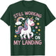 Still Working On My Landing Unicorn Broken Bone T-Shirt - T-Shirt | Forest