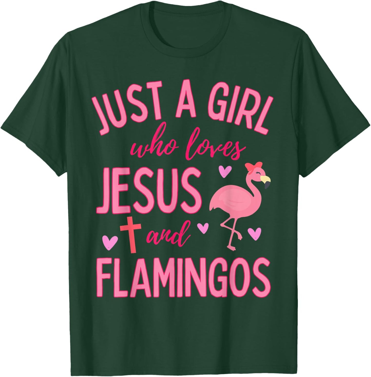 Just A Girl Who Loves Jesus and Flamingos Christian Cute T-Shirt - T-Shirt | Forest
