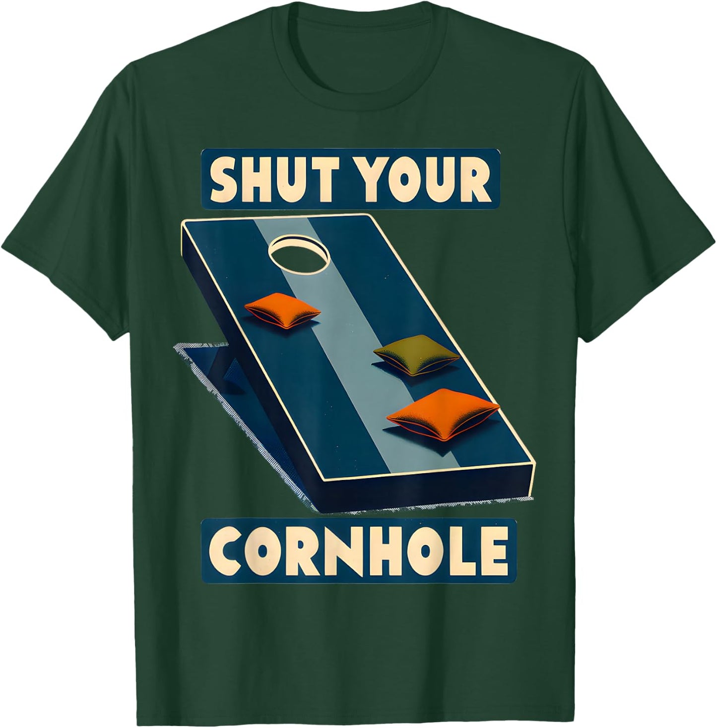 Shut Your Cornhole Funny Cornhole Tournament Backyard Fun T-Shirt - T-Shirt | Forest