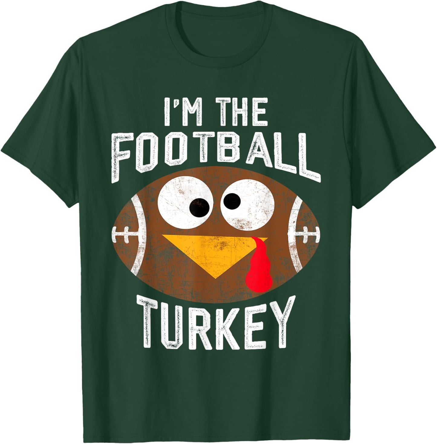 I'm The Football Turkey Happy Thanksgiving Thankful T-Shirt - T-Shirt | Forest