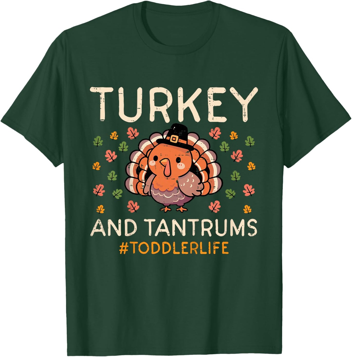 Thanksgiving Toddler Life Turkey Tantrums Boys Girls Kids T-Shirt - T-Shirt | Forest