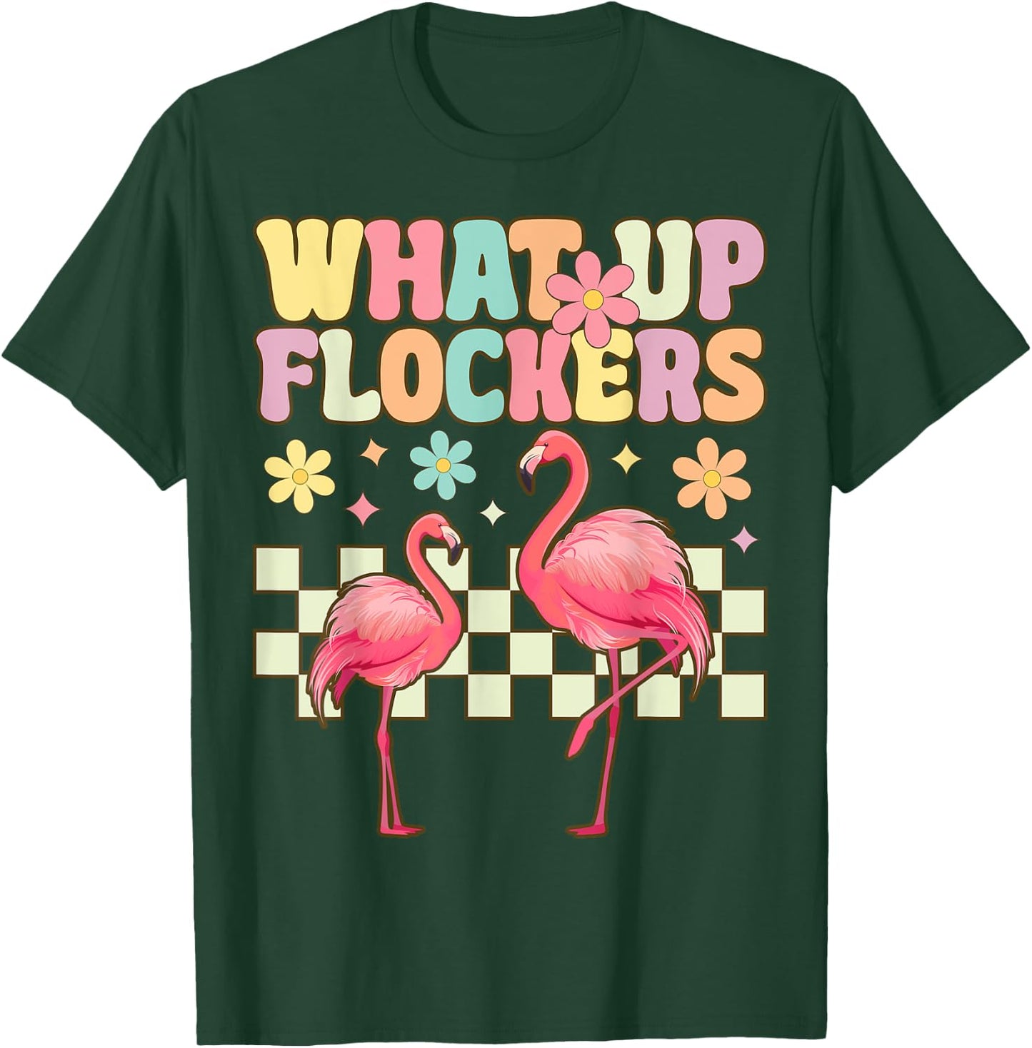 Funny Flamingo What Up Flockers T-Shirt - T-Shirt | Forest