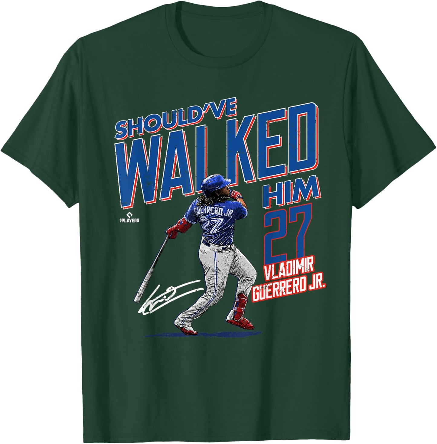 Should've Walked Him Vladimir Guerrero Jr. Toronto Baseball T-Shirt - T-Shirt | Forest