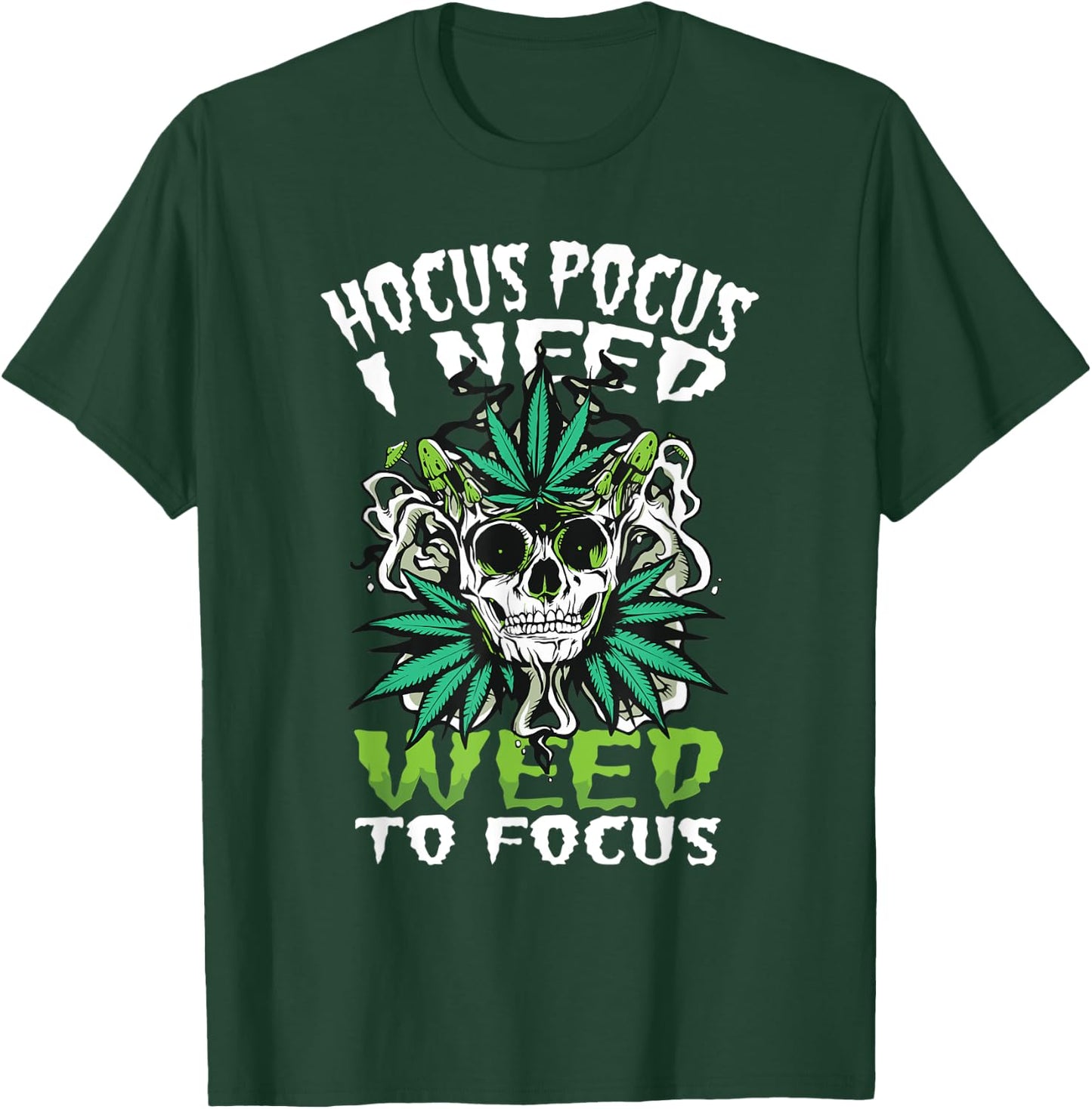 Hocus Pocus I Need Weed To Focus Funny Weed Halloween T-Shirt - T-Shirt | Forest