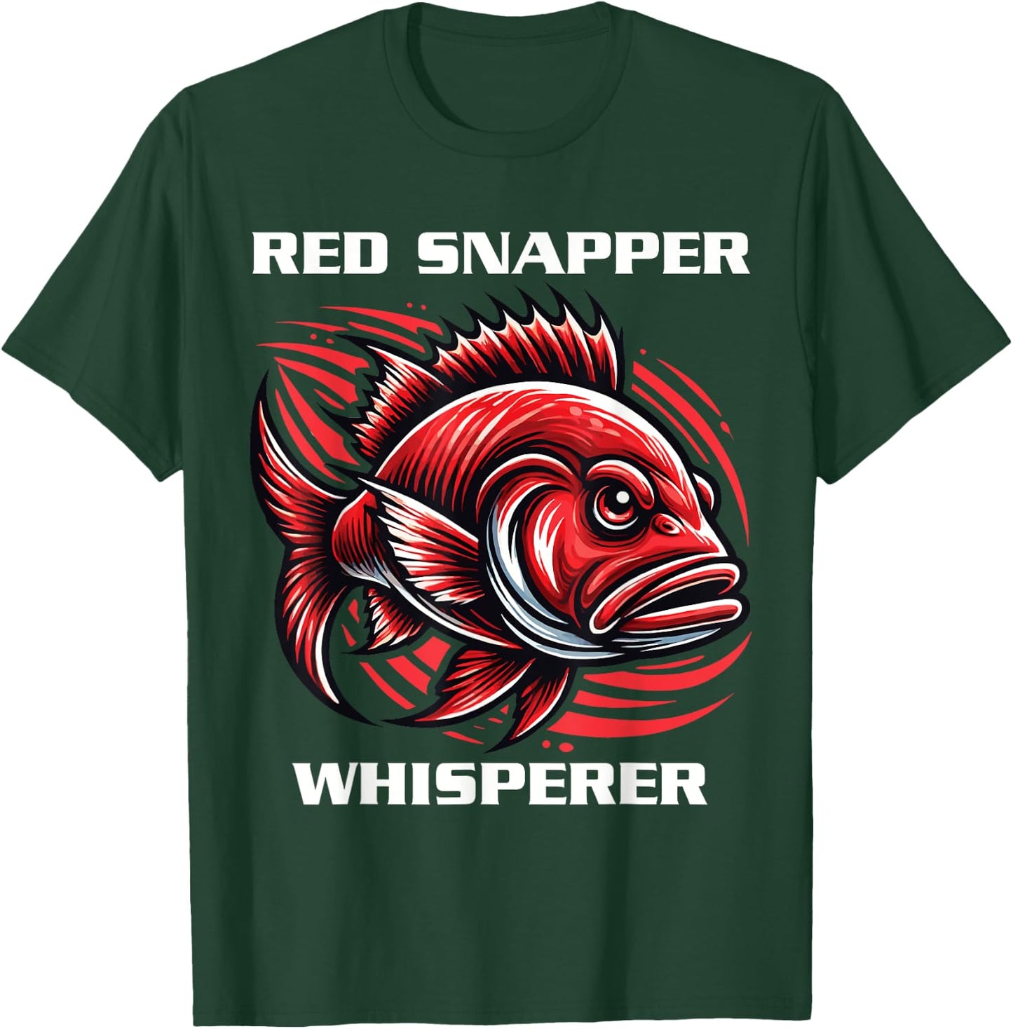 Red Snapper Whisperer, Red Snapper Fishing, Red Snapper T-Shirt - T-Shirt | Forest