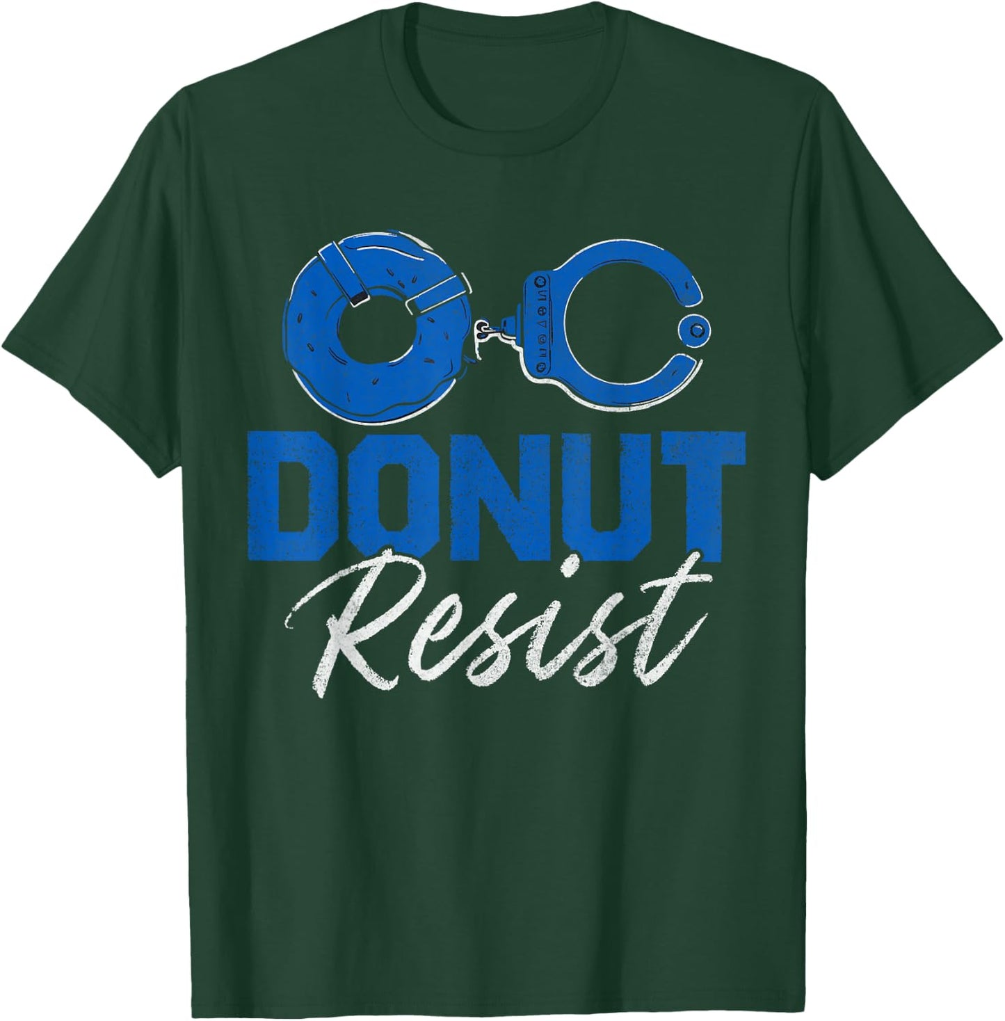 Donut Resist Funny Cop Law Enforcement Police Appreciation T-Shirt - T-Shirt | Forest