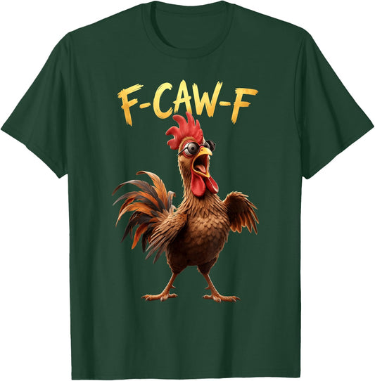 F Caw F Rooster Meme Fcawf Fawk Funny Chicken Humor T-Shirt - T-Shirt | Forest