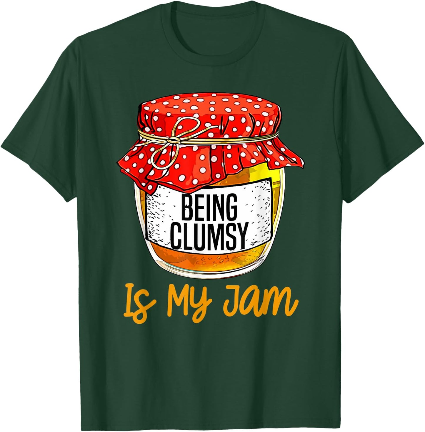 Funny Being clumsy Is My Jam Meme T-Shirt - T-Shirt | Forest