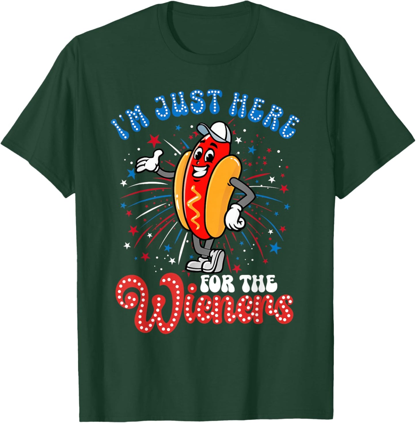 I'm Just Here For The Wieners Firework Hot Dog 4th Of July T-Shirt - T-Shirt | Forest