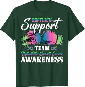 Sister's Support Team Metastatic Breast Cancer Awareness Day T-Shirt - T-Shirt | Forest