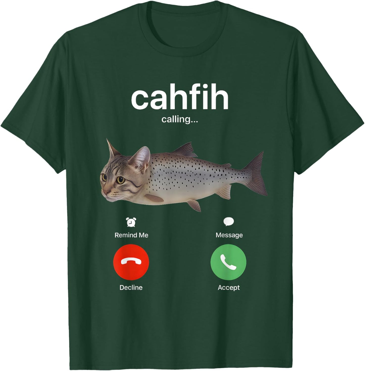 Cahfih Calling Funny Catfish Fih Meme T-Shirt - T-Shirt | Forest