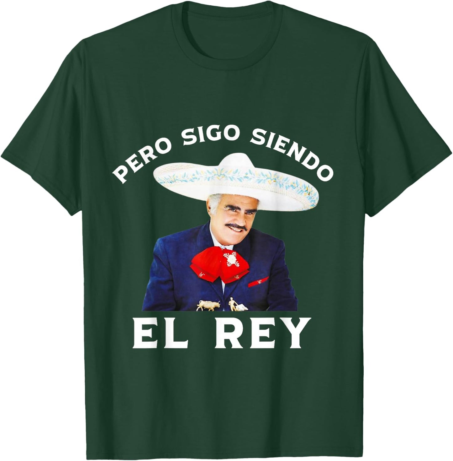 Chente Vicente Fernandez - Pero Sigo Siendo El Rey Mexico T-Shirt - T-Shirt | Forest