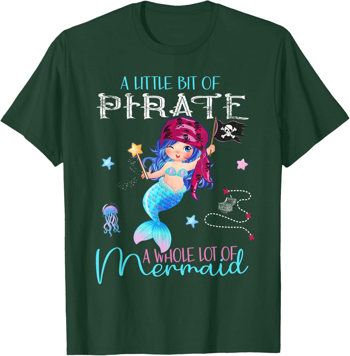 A little bit of Pirate - A whole lot of Mermaid T-Shirt - T-Shirt | Forest