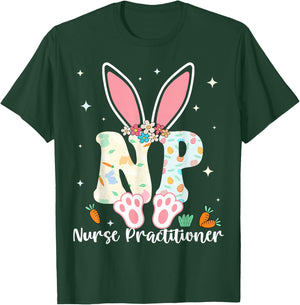 Nurse Practitioner - Happy Easter Sayings Egg Bunny T-Shirt - T-Shirt | Forest