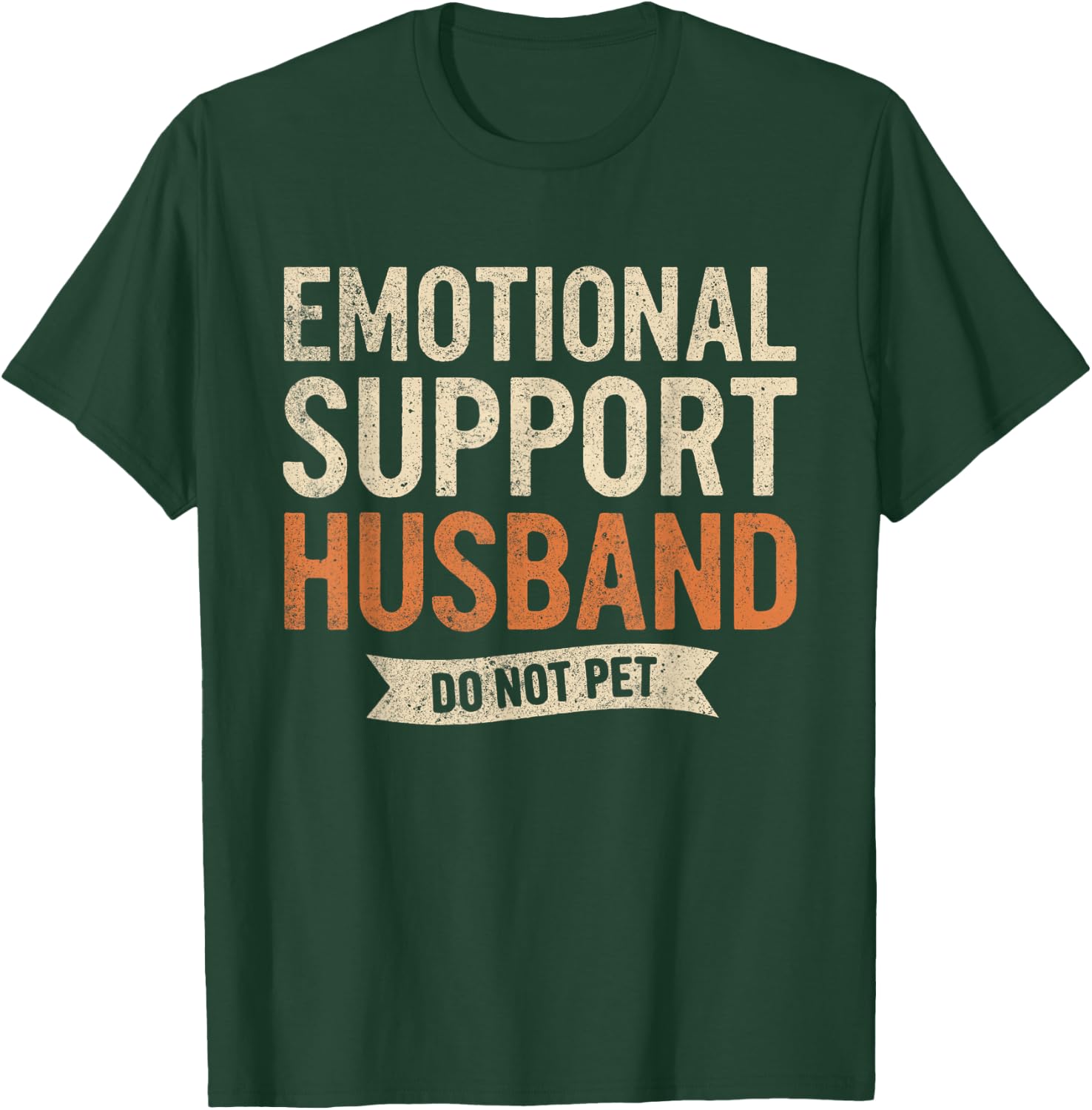 Emotional Support Husband Do Not Pet Funny Retro Vintage T-Shirt - T-Shirt | Forest