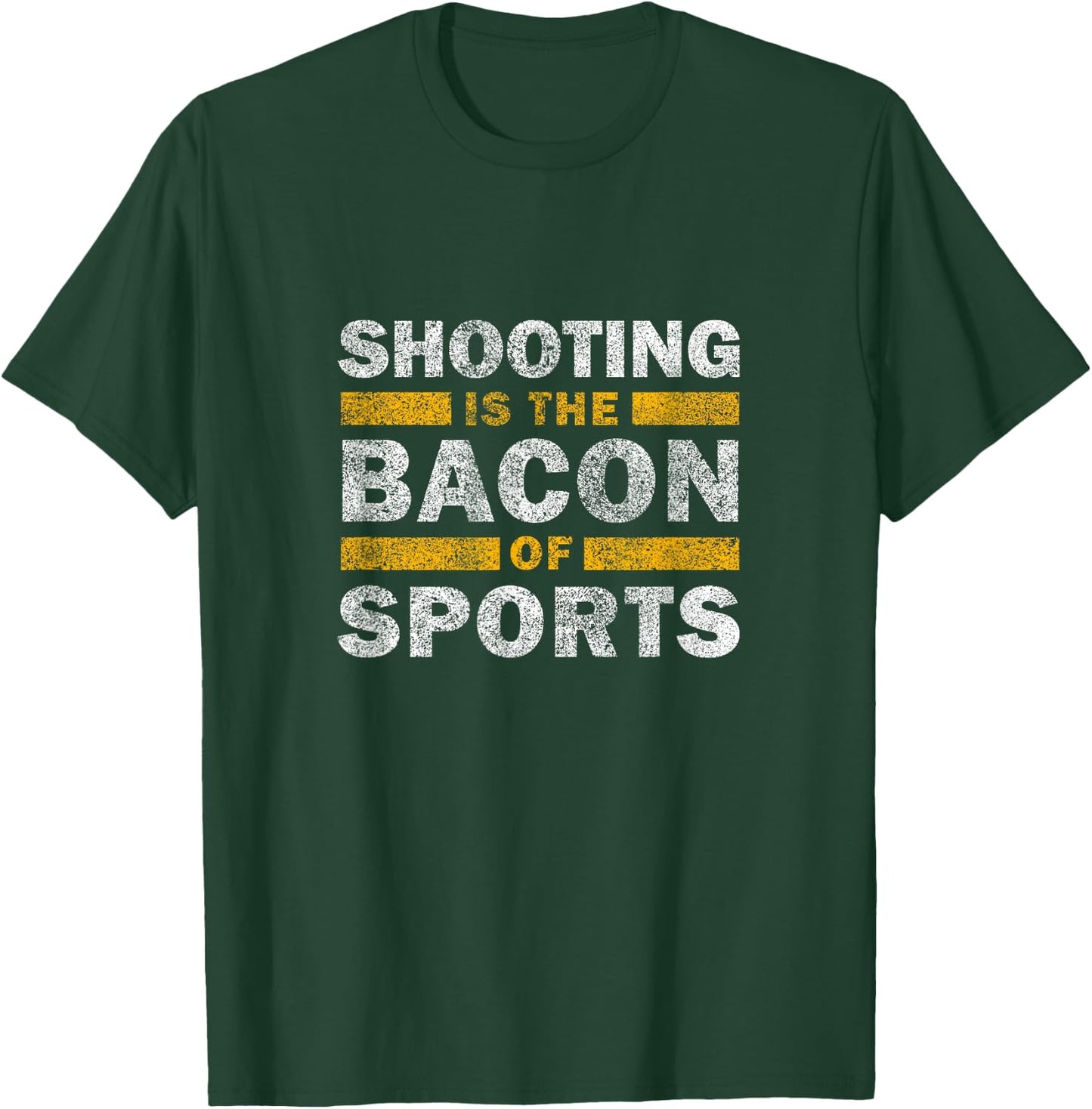 Sport Shooting Saying Funny Shooting Is The Bacon Of Sports T-Shirt - T-Shirt | Forest
