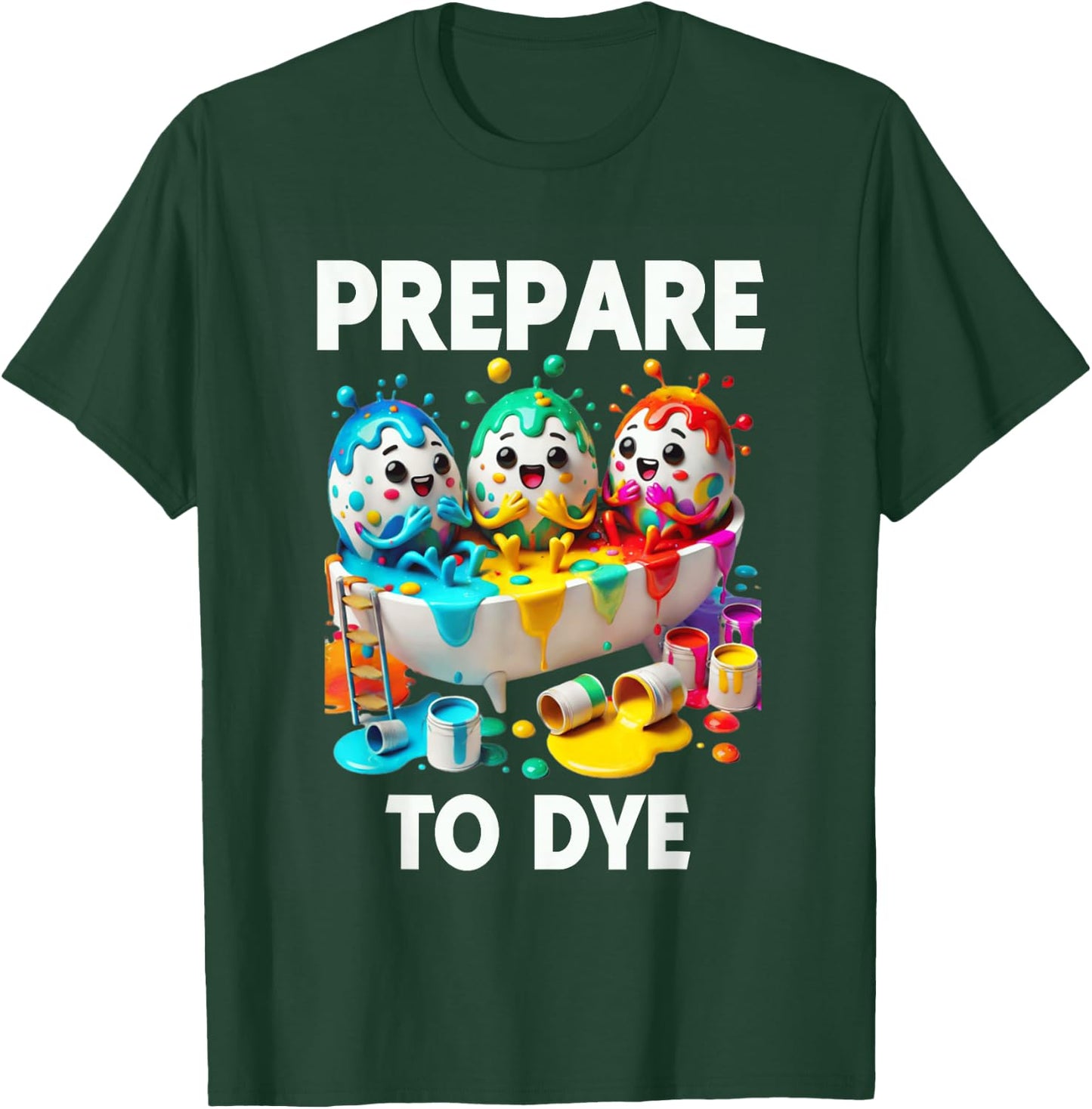 Prepare To Dye Funny Easter Egg Dyeing Eggs Men Women T-Shirt - T-Shirt | Forest