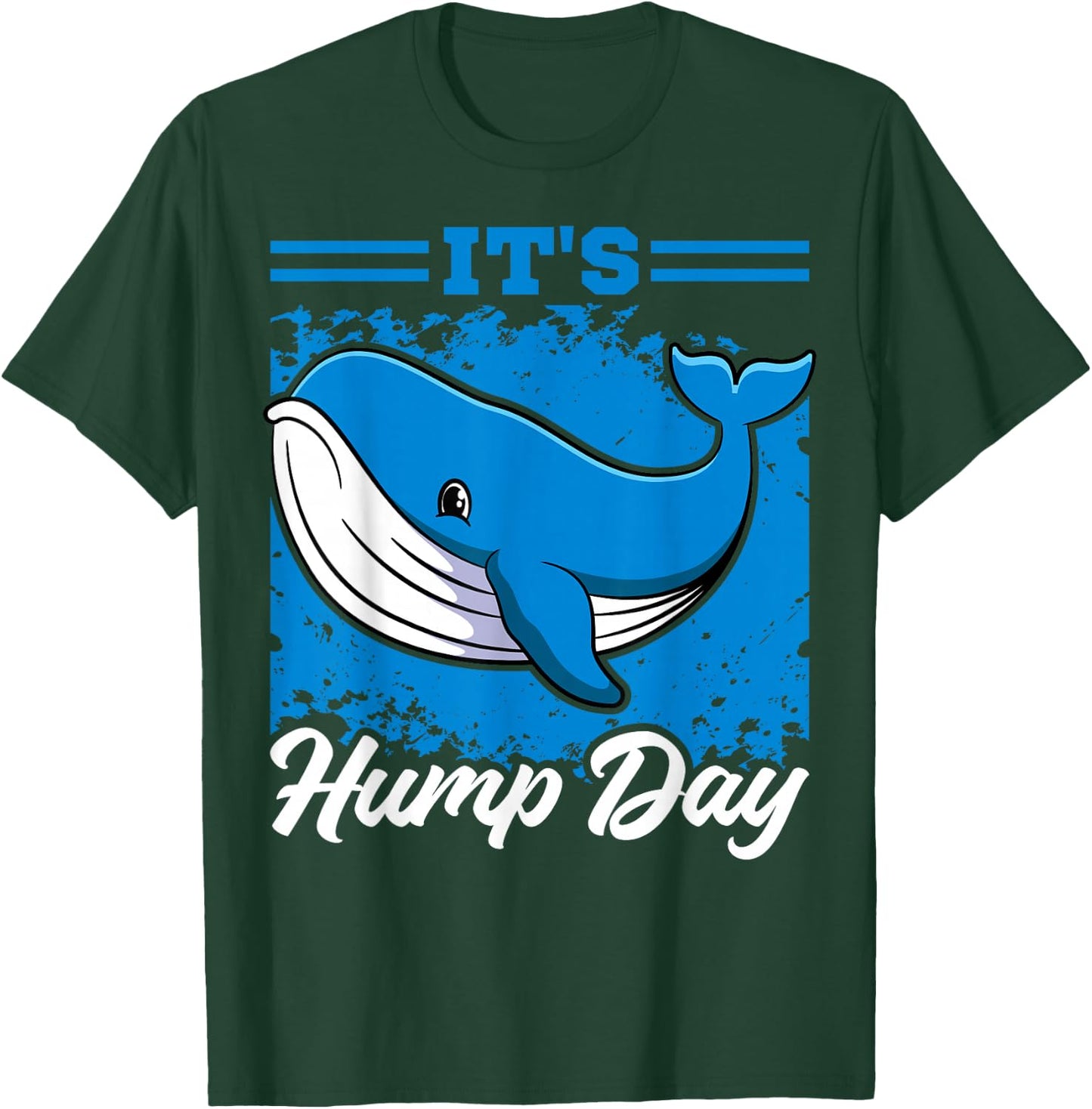 Humpback Whale Lover Cetologist Biologist Hump Day T-Shirt - T-Shirt | Forest